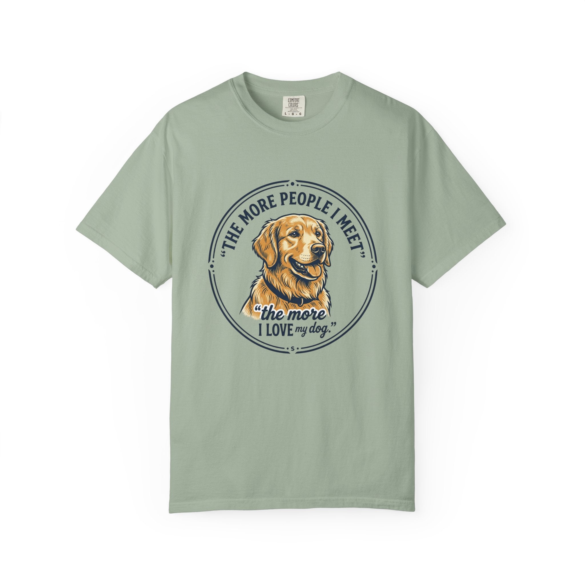 Golden Retriever T-Shirt — “The More People I Meet, The More I Love My Dog” Graphic Tee