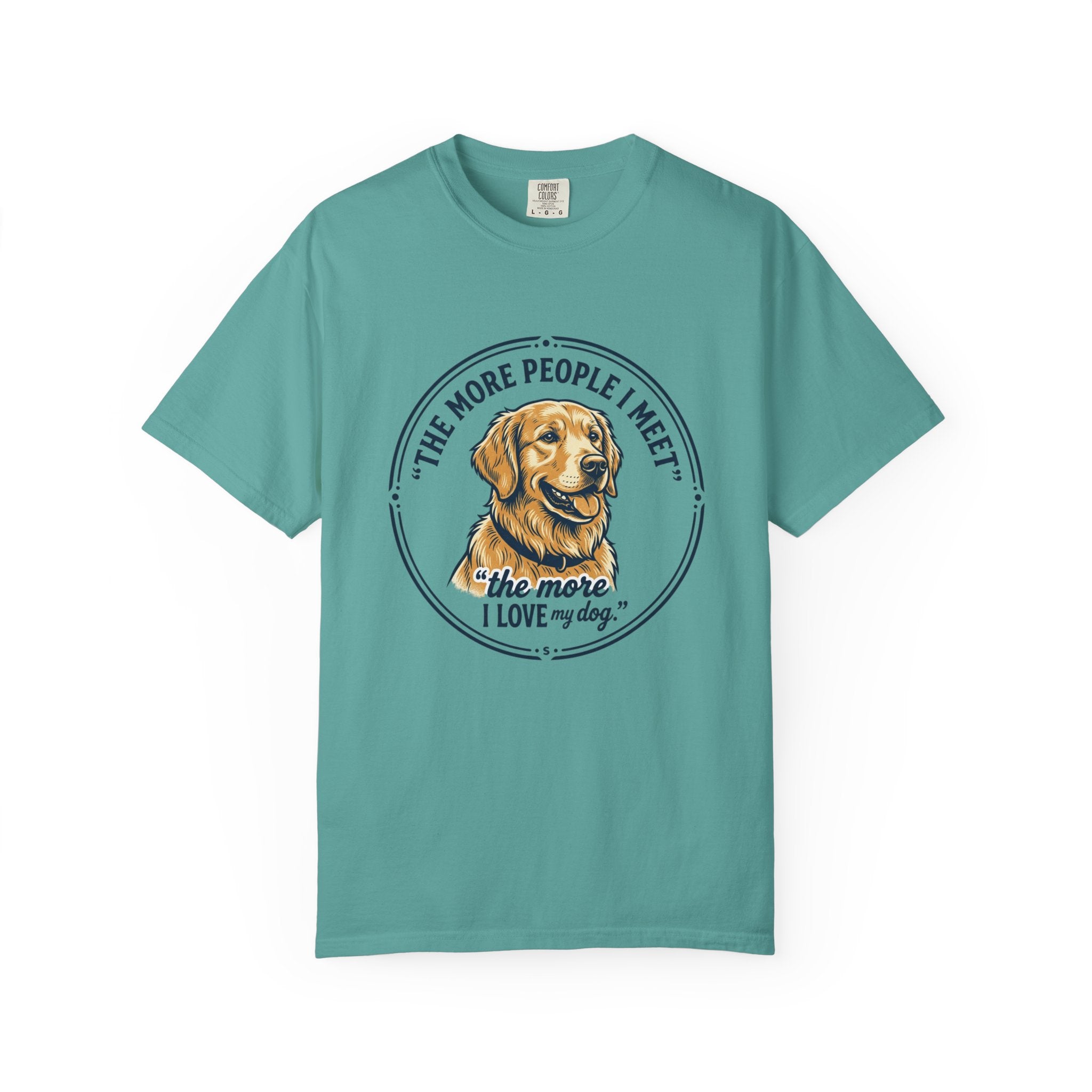 Golden Retriever T-Shirt — “The More People I Meet, The More I Love My Dog” Graphic Tee