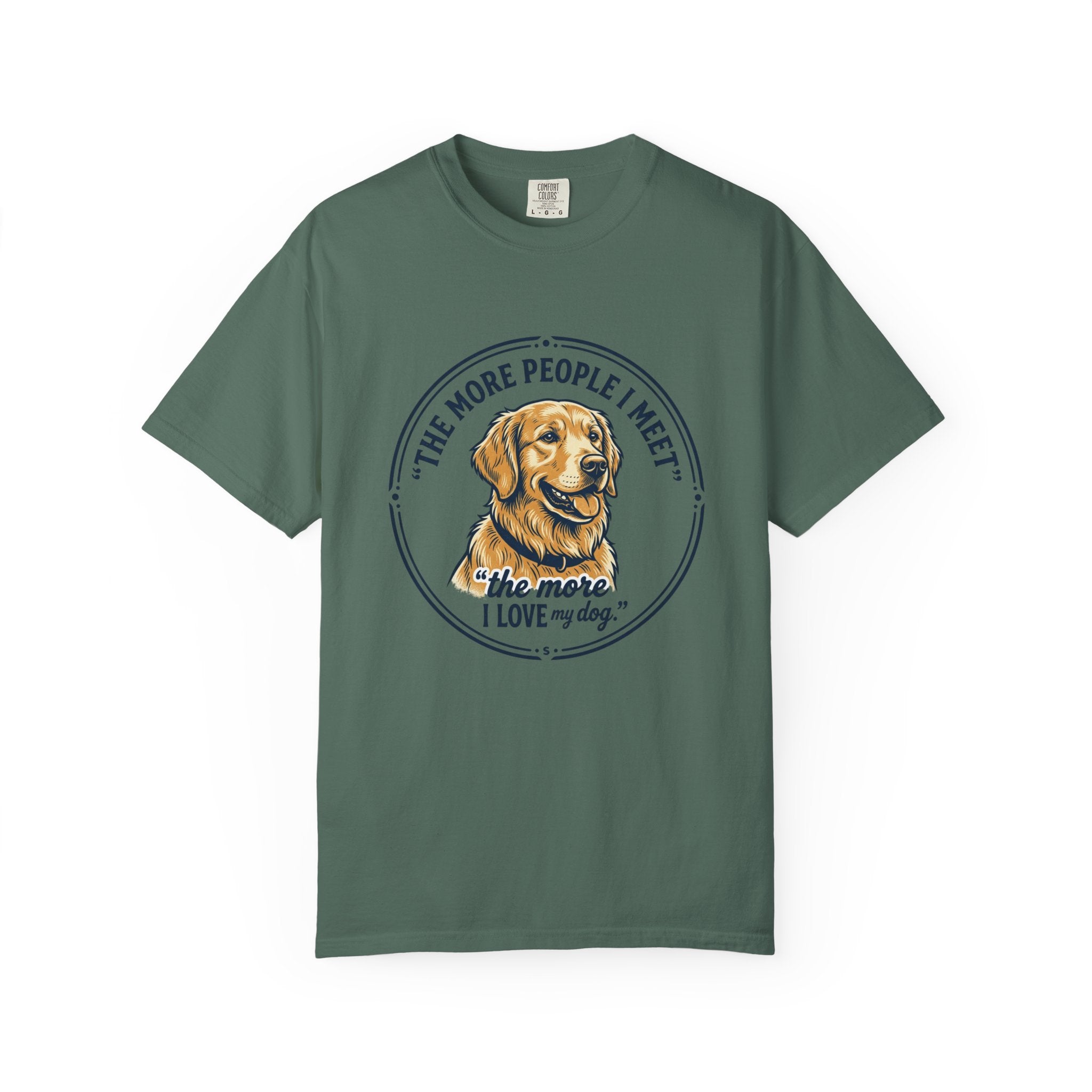 Golden Retriever T-Shirt — “The More People I Meet, The More I Love My Dog” Graphic Tee
