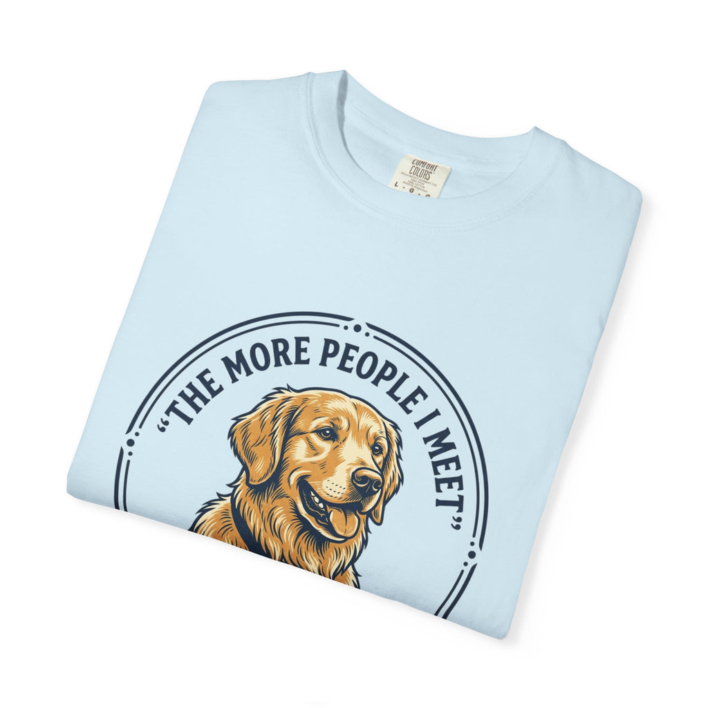 Golden Retriever T-Shirt — “The More People I Meet, The More I Love My Dog” Graphic Tee